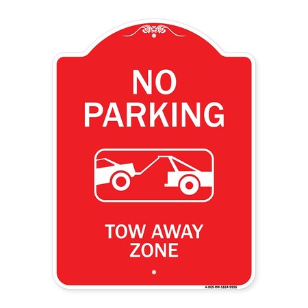 Signmission No Parking Tow Away Zone Heavy-Gauge Aluminum Architectural Sign, 24" x 18", RW-1824-9955 A-DES-RW-1824-9955
